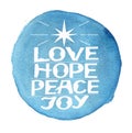 Hand lettering Love, hope, peace, joy on blue watercolor background. Royalty Free Stock Photo