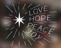 Hand lettering Love, hope, peace, joy with star.