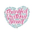 Hand lettering with motivational quote Thankful, grateful, blessed in shape of heart with leaves