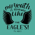 Hand lettering My youth is renew like the eagles with wings