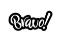 Hand lettering phrase Bravo. Isolated word. Vector illustration.