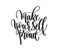 Hand lettering positive quote - make yourself proud Royalty Free Stock Photo