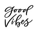 Hand lettering poster. Good vibes. Motivational calligraphy. Creative poster design