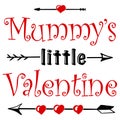Hand lettering quote for baby Mummy's little Valentine day. Vector calligraphy illustration in red and black on white