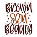 Hand lettering quote Brown Skin Beauty for African American woman tee shirt. Vector calligraphy illustration with hearts Royalty Free Stock Photo