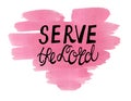 Hand lettering Serve the Lord on watercolor heart.