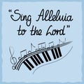 Hand lettering Sing Alleluja to the Lord, done on a blue background Royalty Free Stock Photo