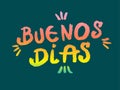 Hand lettering with Spain words Buenos dias - Good Morning. Mexican poster, placard, banner element design