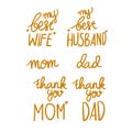 Hand-lettering text thanks mom and dad, my best wife and husband vector