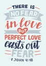 Hand lettering with Bible verse There is no fear in love