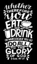 Hand lettering Therefore you eat or drink , do all to the Glory of God on black background Royalty Free Stock Photo