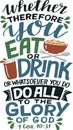 Hand lettering Therefore you eat or drink , do all to the Glory of God. Royalty Free Stock Photo