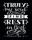 Hand lettering with bible verse Truly my soul find rest in God. Psalm
