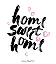 Hand lettering typography poster.Calligraphic quote Home sweet home. For housewarming posters, greeting cards, home Royalty Free Stock Photo