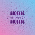 Hand lettering typography poster. Calligraphic quote Home sweet home . For housewarming posters, greeting cards, home Royalty Free Stock Photo