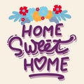 Hand lettering typography poster.Calligraphic quote Home sweet home .For housewarming posters, greeting cards, home Royalty Free Stock Photo