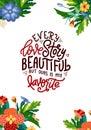 Hand lettering typography poster. Quote Every love story is beautiful but ours is my favorite. Inspiration and positive Royalty Free Stock Photo
