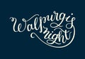 Hand lettering Walpurgis Night. Isolated on dark background