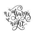 Hand lettering Walpurgis Night. Isolated on white background