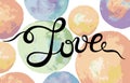 Hand lettering word Love on colorul watercolor abstract background Royalty Free Stock Photo