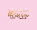 Hand lettering of the word Workshop date, name of hobby