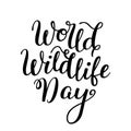 Hand lettering World Wildlife Day. Inscription isolated on white background