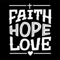 Hand lettering wth Bible verse Fath, Hope, Love with cross and heart.