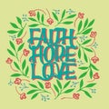 Hand lettering wth Bible verse Fath, Hope, Love with leaves