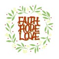 Hand lettering wth Bible verse Fath, Hope, Love with leaves