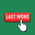 Hand Mouse Cursor Clicks the Last Word Button. Royalty Free Stock Photo