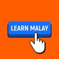 Hand Mouse Cursor Clicks the Learn Malay Button. Pointer Push Pr