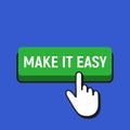 Hand Mouse Cursor Clicks the Make It Easy Button.