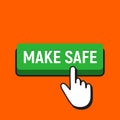 Hand Mouse Cursor Clicks the Make Safe Button.