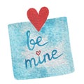 Hand paint watercolor blue sticker with red heart and Be mine le Royalty Free Stock Photo