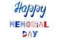 Hand painted banner for Memorial day. Hand lettering text made in red, blue and white colors of American flag. Watercolor clipart Royalty Free Stock Photo
