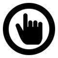 Hand point select declare index finger forefinger for click concept pushing choose icon black color illustration in circle round