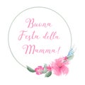 Hand sketched Buona Festa della Mamma quote in Italian with wreath. Translated Happy Mothers day. Lettering for postcard