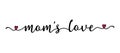 Hand sketched MOMS LOVE quote as logo. Lettering for web ad banner, flyer, header, advertisement, poster, label, sticker