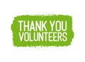 Hand sketched THANK YOU VOLUNTEERS quote as ad, web banner. Lettering for banner, header, advertisement, announcement