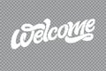 Hand sketched Welcome lettering typography. Drawn art sign. Motivational text. Greetings for logotype, badge, icon, card