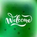 Hand sketched Welcome lettering typography. Drawn art sign. Motivational text.