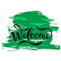 Hand sketched Welcome lettering typography. Drawn art sign. Motivational text.