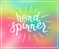 Hand Spinner. Lettering