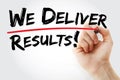 Hand writing We deliver Results with red marker, business concept Royalty Free Stock Photo