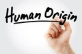 Hand writing Human origin with marker