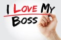 Hand writing I love my Boss with marker, business concept Royalty Free Stock Photo