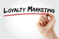 Hand writing loyalty marketing with marker, concept background Royalty Free Stock Photo