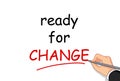 Hand writing ready for change Royalty Free Stock Photo
