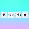 Text sign showing Back Pain. Business overview Soreness of the bones felt at the lower back portion of the body