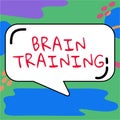 Hand writing sign Brain Training. Conceptual photo mental activities to maintain or improve cognitive abilities